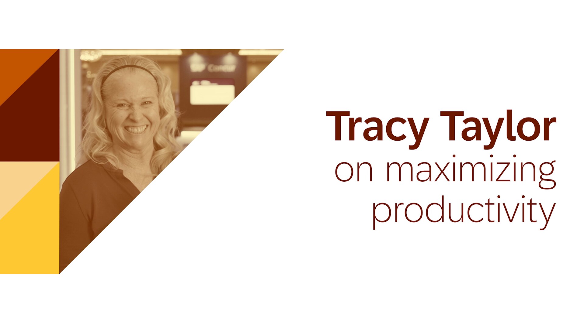 <span>Customer Insights: Tracy Taylor on maximizing productivity</span>
