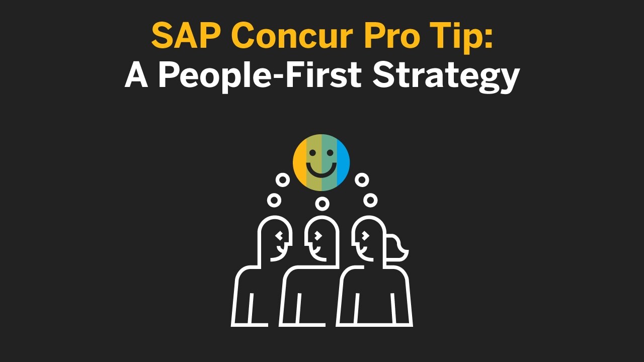 <span>SAP Concur Pro Tip: A People-First Strategy</span>
