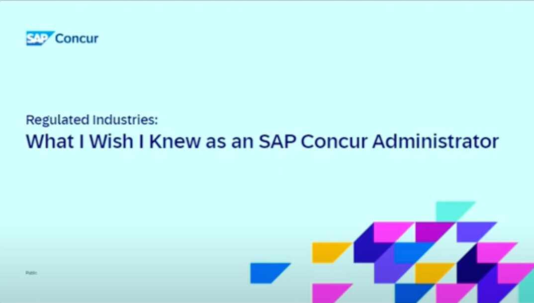 <span>Regulated Industries: What I Wish I Knew as an SAP Concur Administrator</span>
