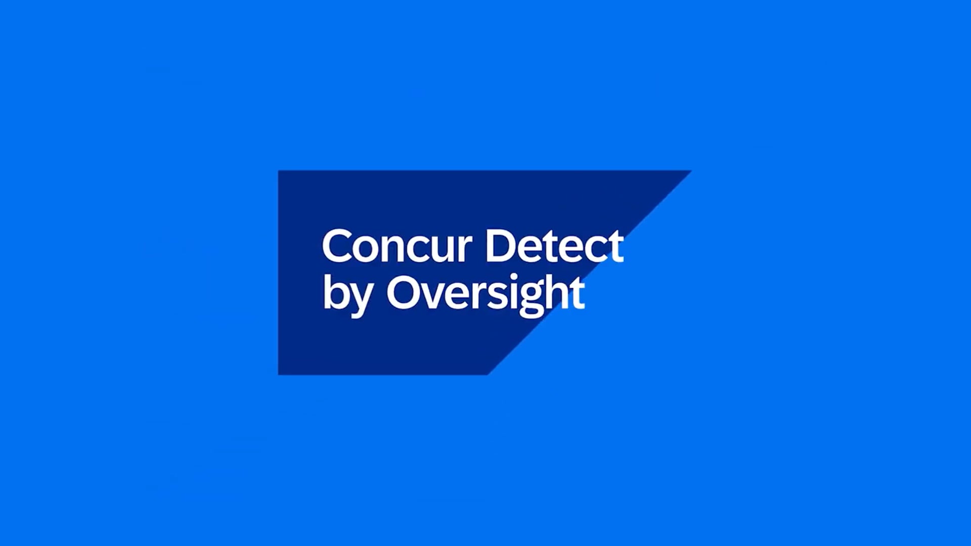 <span>Concur Detect by Oversight Demo Video</span>
